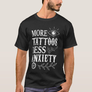 Camiseta Más tatuajes menos ansiedad Tattoo Lover Tattoo Ar