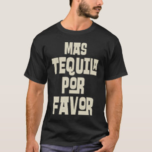 Camiseta Más Tequila Por Favor Cinco De Mayo Fiesta Mexican