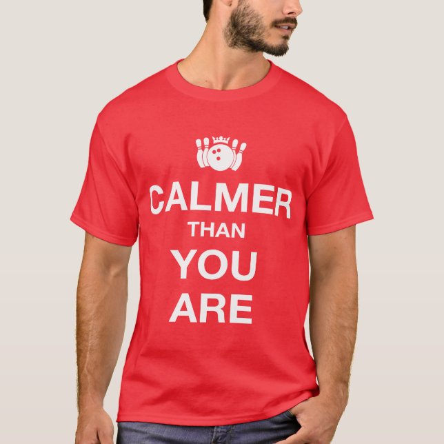 Camiseta Más tranquilo que usted sea (Anverso)