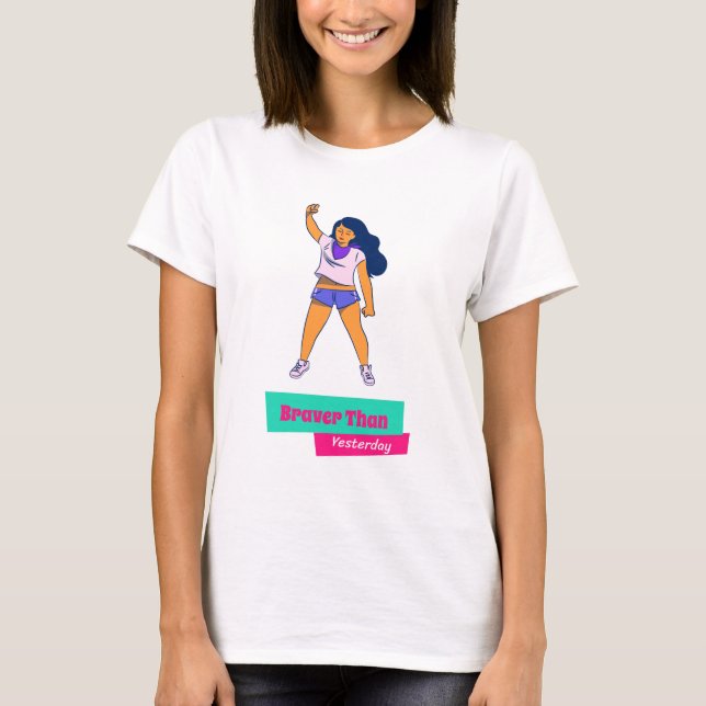 Camiseta Más valiente que la automejora de ayer (Anverso)