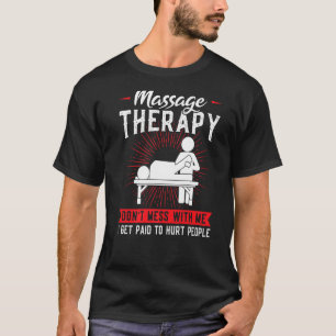 Camiseta Masage Therapy Don't Mess Massage