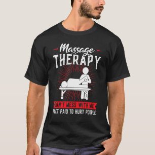 Camiseta Masage Therapy Don't Mess Massage