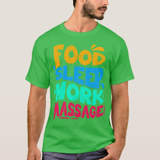 Camiseta Masaje del trabajo de sueño de comida