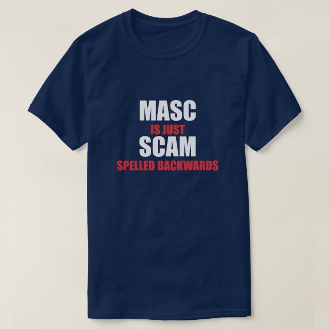 CAMISETA MASC ES SÓLO UNA ESTAFA HECHA ATRÁS (Diseño del anverso)