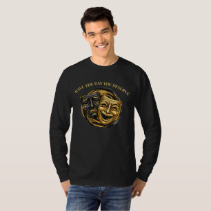Camiseta Máscara de comedia/tragedia que te mereces el día