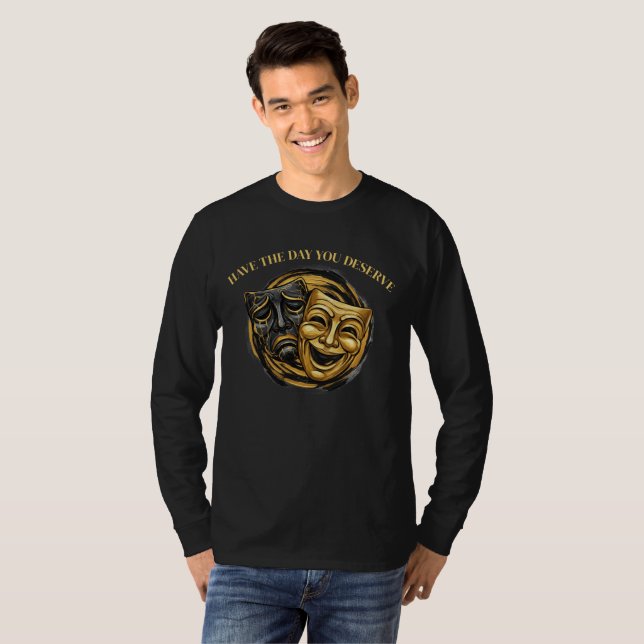 Camiseta Máscara de comedia/tragedia que te mereces el día (Anverso completo)