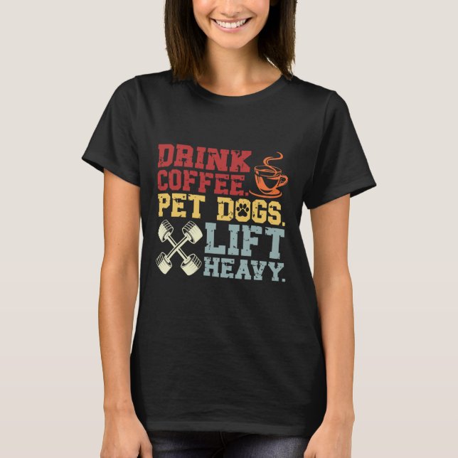Camiseta Mascota de café de elevación de pesas Perros Levan (Anverso)