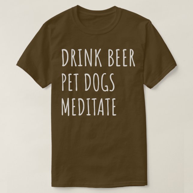 Camiseta Mascota de cerveza de bebida Perros Meditate II (Diseño del anverso)