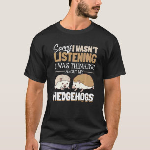 Camiseta Mascota de Hedgehog Animals Lo siento no estaba es