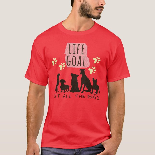 Camiseta Mascota de la meta de la vida Todos los perros Per (Anverso)
