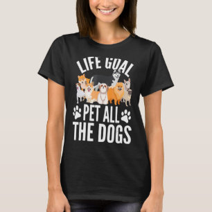 Camiseta Mascota De Los Objetivos De Vida Todos Los Perros