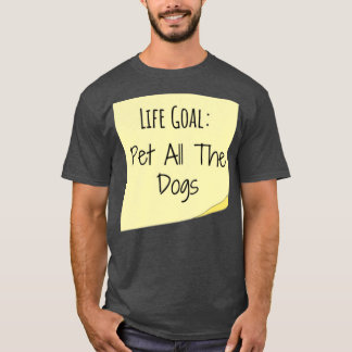 Camiseta mascota de meta de vida todos los perros pegky not