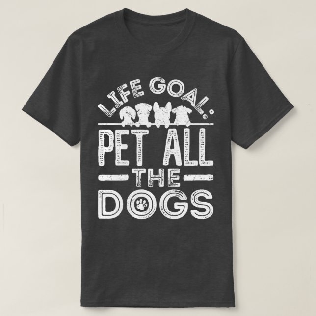 Camiseta Mascota de objetivos de vida Todos los perros 13 (Diseño del anverso)
