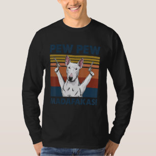 Camiseta Mascota de Perro Bull Terrier Pew Pew Madafakas Pe