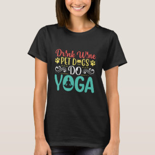 Camiseta Mascota de vino de bebida divertida perros de yoga