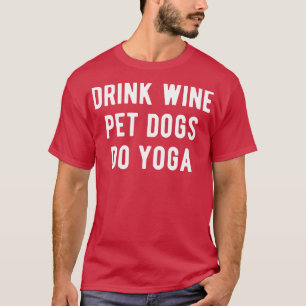 Camiseta Mascota de vino para beber perros Do Yoga I