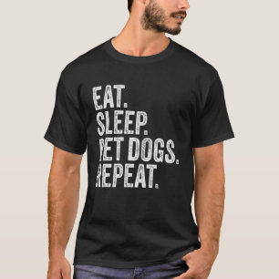 Camiseta Mascota del sueño de comer Perros repitiendo la co