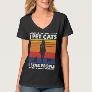 Camiseta Mascota Gatos, Apuñala A La Gente Y Sé Cosas De Am