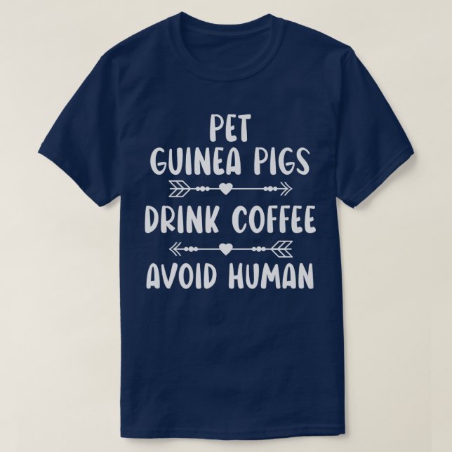 Camiseta Mascota Guinea Los cerdos beben café evitan la caf (Diseño del anverso)