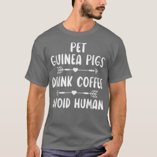 Camiseta Mascota Guinea Los cerdos beben café evitan la caf