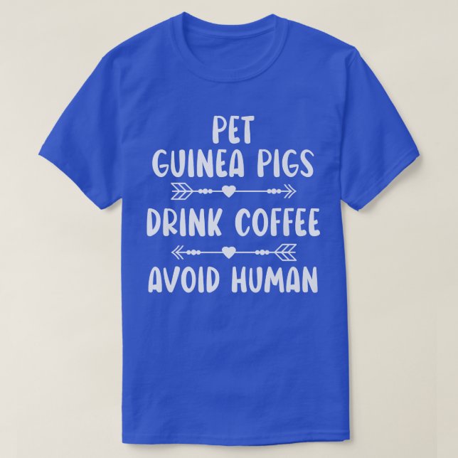 Camiseta Mascota Guinea Los cerdos beben café evitan la caf (Diseño del anverso)