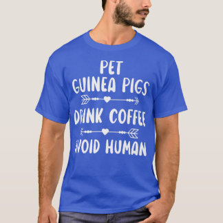 Camiseta Mascota Guinea Los cerdos beben café evitan la caf