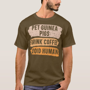 Camiseta Mascota Guinea Los cerdos beben café evitan la caf