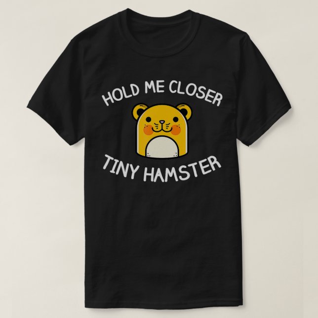 Camiseta Mascota Hamster Sostenme Un Pequeño Hamster Más Ce (Diseño del anverso)