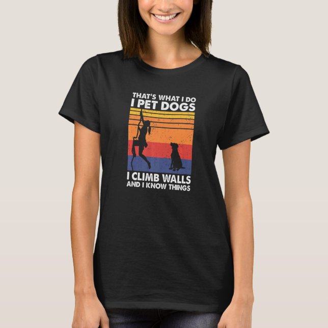Camiseta Mascota Perros escalo muros y sé cosas mujeres (Anverso)