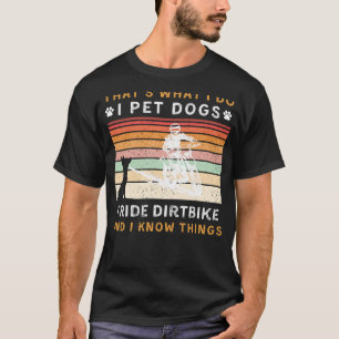 Camiseta Mascota perros, paseo en Dirtbike y sé cosas diver