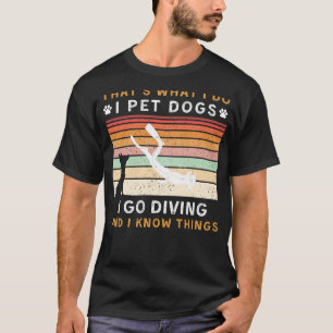 Camiseta Mascota Perros Voy A Bucear Sé Cosas Divertidas Te