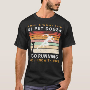 Camiseta Mascota Perros Voy A Correr Sé Cosas Graciosas Tee