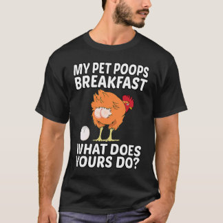 Camiseta Mascota Pollo Mi Mascota Hace Caca Desayuno Qué Ha