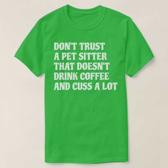 Camiseta Mascota Sitter Que Bebe Café Mucho 1 (Diseño del anverso)