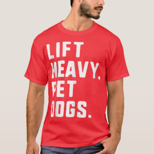 Camiseta Mascotas pesados y levadizos perros divertidos reg