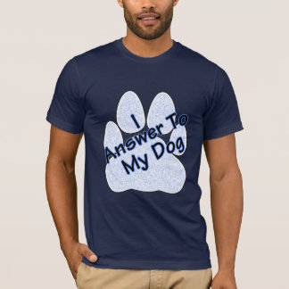Camiseta masculina Respondo a mi perro con pata