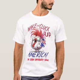 Camiseta masculina "Wake The Cluck Up America"