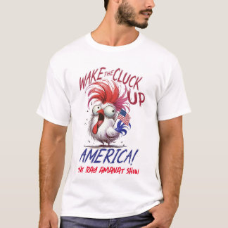 Camiseta masculina "Wake The Cluck Up America"