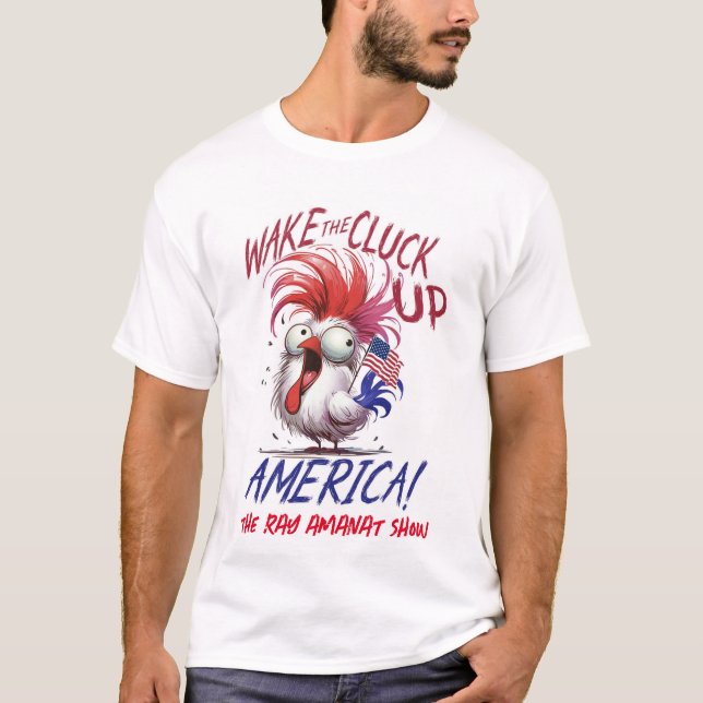 Camiseta masculina "Wake The Cluck Up America" (Anverso)