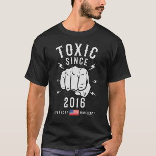 Camiseta Masculinidad Tóxica Desde 2016 Cumpleaños Para Hom