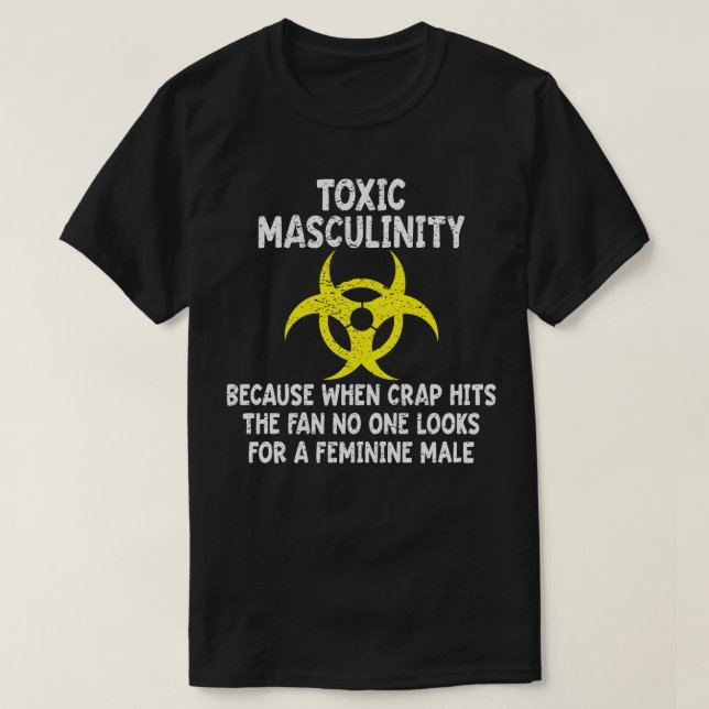 Camiseta Masculinidad Tóxica Porque Cuando El Crap Golpea A (Diseño del anverso)