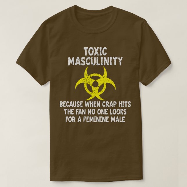 Camiseta Masculinidad Tóxica Porque Cuando El Crap Golpea A (Diseño del anverso)