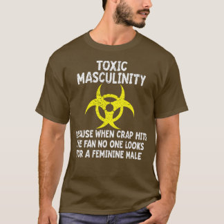 Camiseta Masculinidad Tóxica Porque Cuando El Crap Golpea A