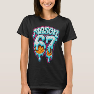 Camiseta Mason 67 Helado Goteo Seis Siete Meme 6 7 Adolesce