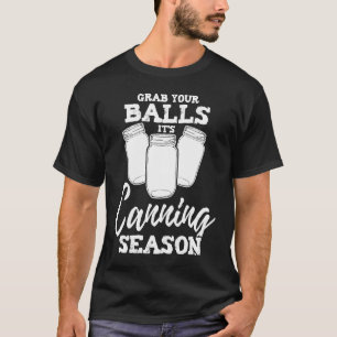 Camiseta Mason Jar agarra tus bolas es broma de temporada