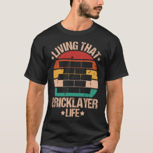 Camiseta Mason Living That Bricklayer Life Bricklayer