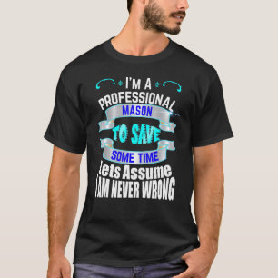 Camiseta Mason profesional Im Nunca Equivocado