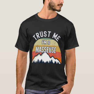 Camiseta Masseuse Trust Me soy una Masseuse
