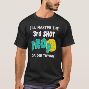Camiseta Master 3 Shot Drop Funny Pickleball Cita