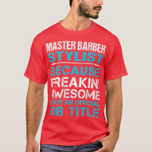 Camiseta Master Barber Stylist Freaking Awesome Job Gige It